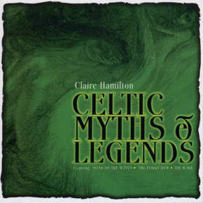 HAMILTON, CLAIRE - CELTIC MYTHS & LEGENDS
