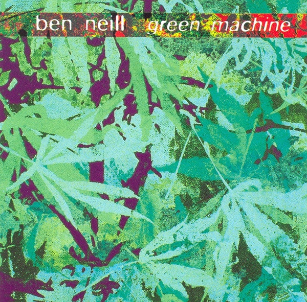 NEILL, BEN - GREEN MACHINE