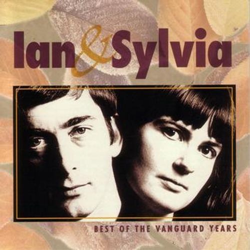 IAN & SYLVIA - BEST OF THE VANGUARD YEARS