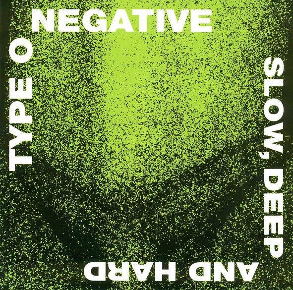 TYPE O NEGATIVE - SLOW, DEEP & HARD (REMASTERED)