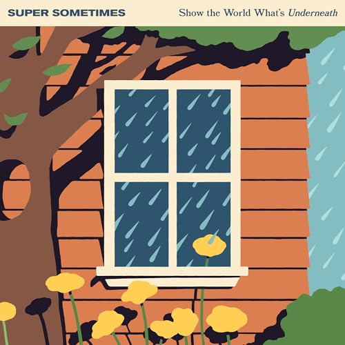 SUPER SOMETIMES - SHOW THE WORLD WHAT'S UNDERNEATH (ECO BLUE VINYL)