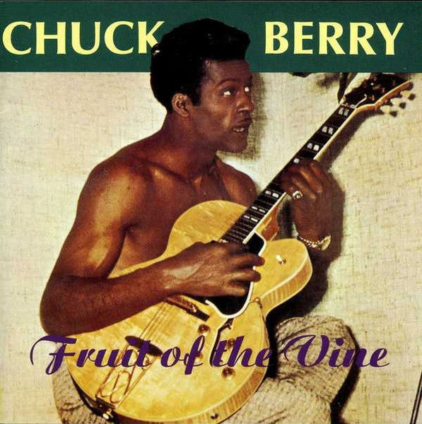 BERRY, CHUCK - FRUIT OF THE VINE