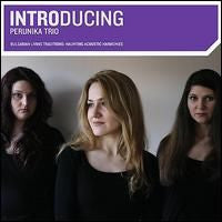 PERUNIKA TRIO - INTRODUCING PERUNIKA TRIO