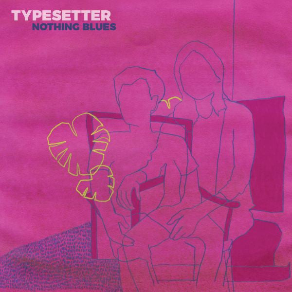 TYPESETTER - NOTHING BLUES
