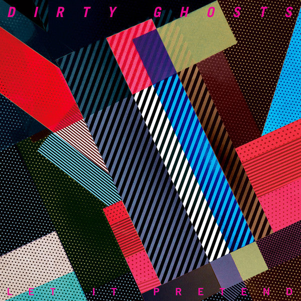 DIRTY GHOSTS - LET IT PRETEND