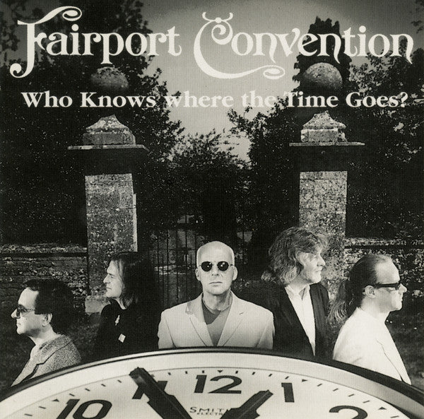 FAIRPORT CONVENTION - WHO KNOWS WHERE THE TME GOES