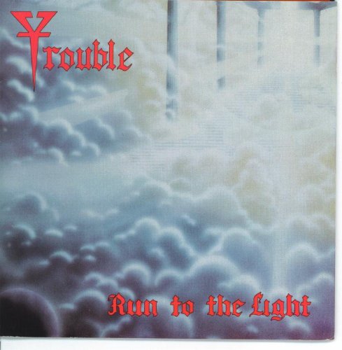 TROUBLE - RUN TO THE LIGHT