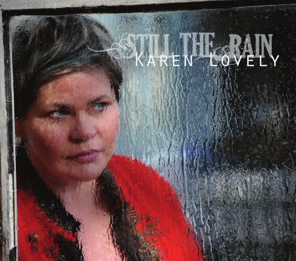 LOVELY, KAREN - STILL THE RAIN