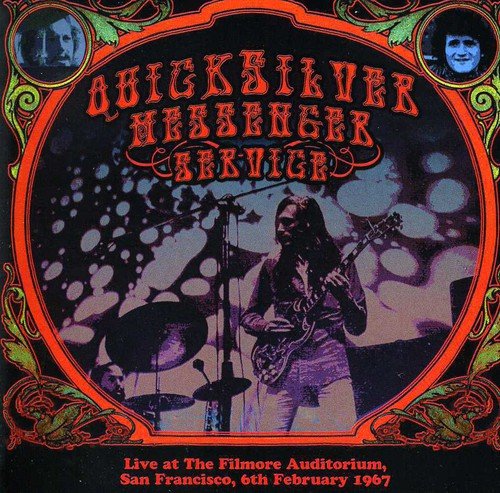 QUICKSILVER MESSENGER SERVICE - LIVE AT THE FILLMORE AUDITORIUM 1967