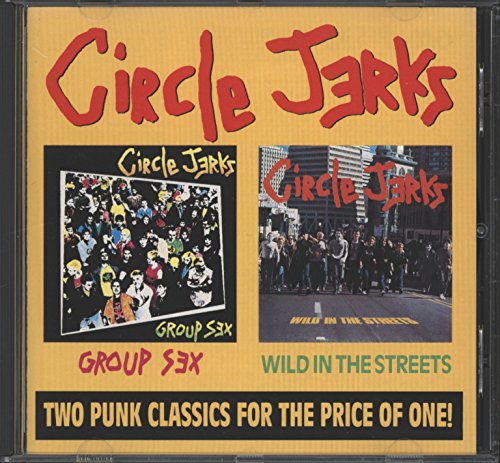 CIRCLE JERKS - GROUP SEX/WILD IN THE STREETS