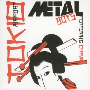 METAL BOYS - TOKIO AIRPORT