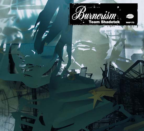 TEAM SHADETEK - BURNERISM (EP)