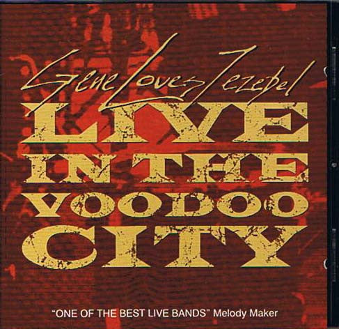 GENE LOVES JEZEBEL - LIVE IN VOODOO CITY: 1988