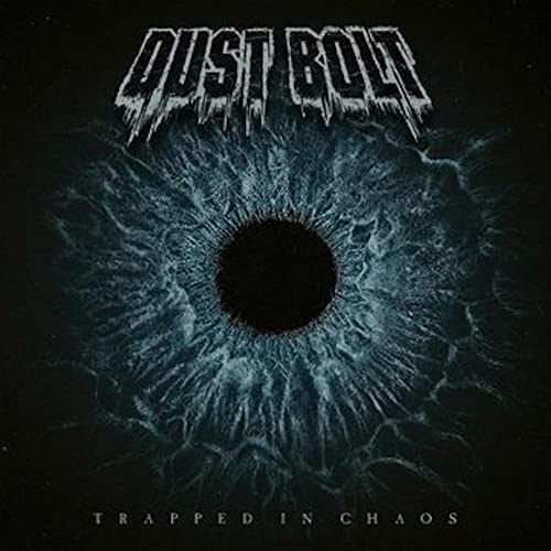 DUST BOLT - TRAPPED IN CHAOS