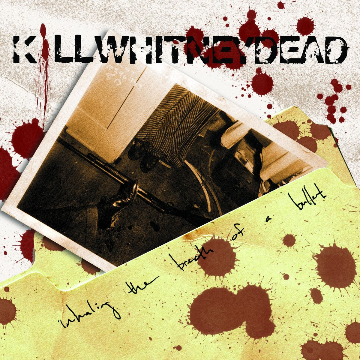 KILLWHITNEYDEAD - INHALING THE BREATH OF A BULLET