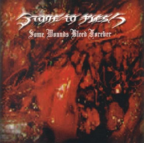 STONE TO FLESH - SOME WOUNDS BLEED FOREVER