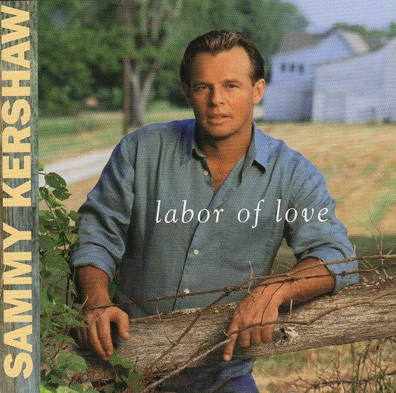 KERSHAW, SAMMY - LABOR OF LOVE