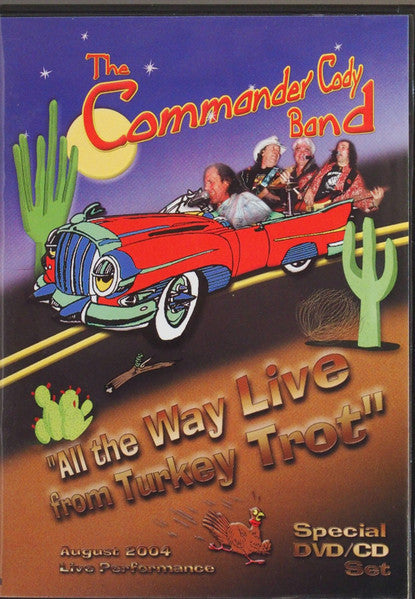 COMMANDER CODY BAND - ALL THE WAY LIVE FROM TURKEY TROT