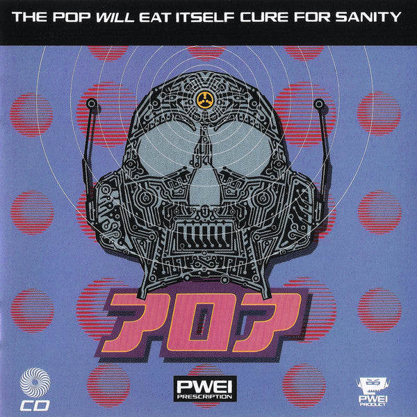 POP WILL EAT ITSELF - CURE FOR SANITY (REMASTERED 1999)