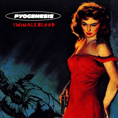 PYOGENESIS - TWINALEBLOOD