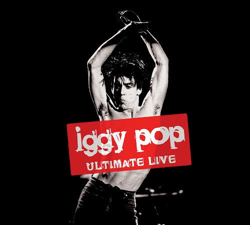 POP, IGGY - ULTIMATE LIVE