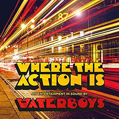 WATERBOYS - WHERE THE ACTION IS