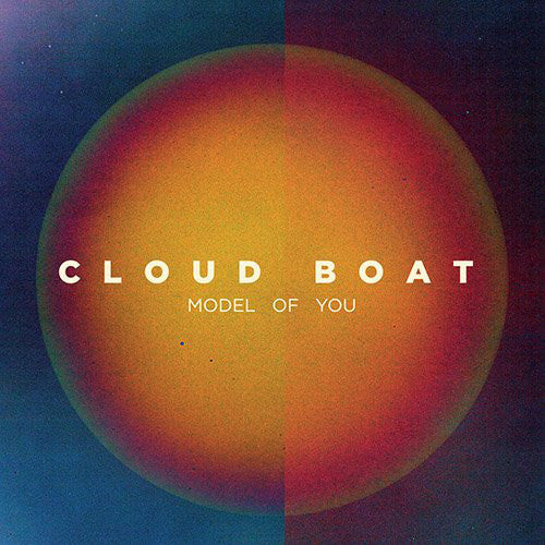 CLOUD BOAT - MODEL OF YOU