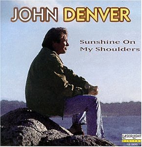DENVER, JOHN - SUNSHINE ON MY SHOULDER