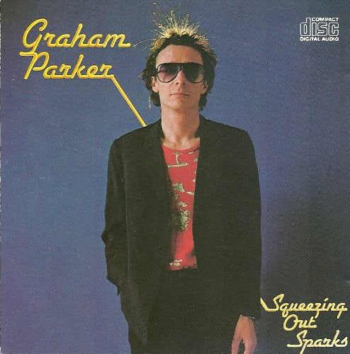 PARKER, GRAHAM - SQUEEZING OUT SPARKS
