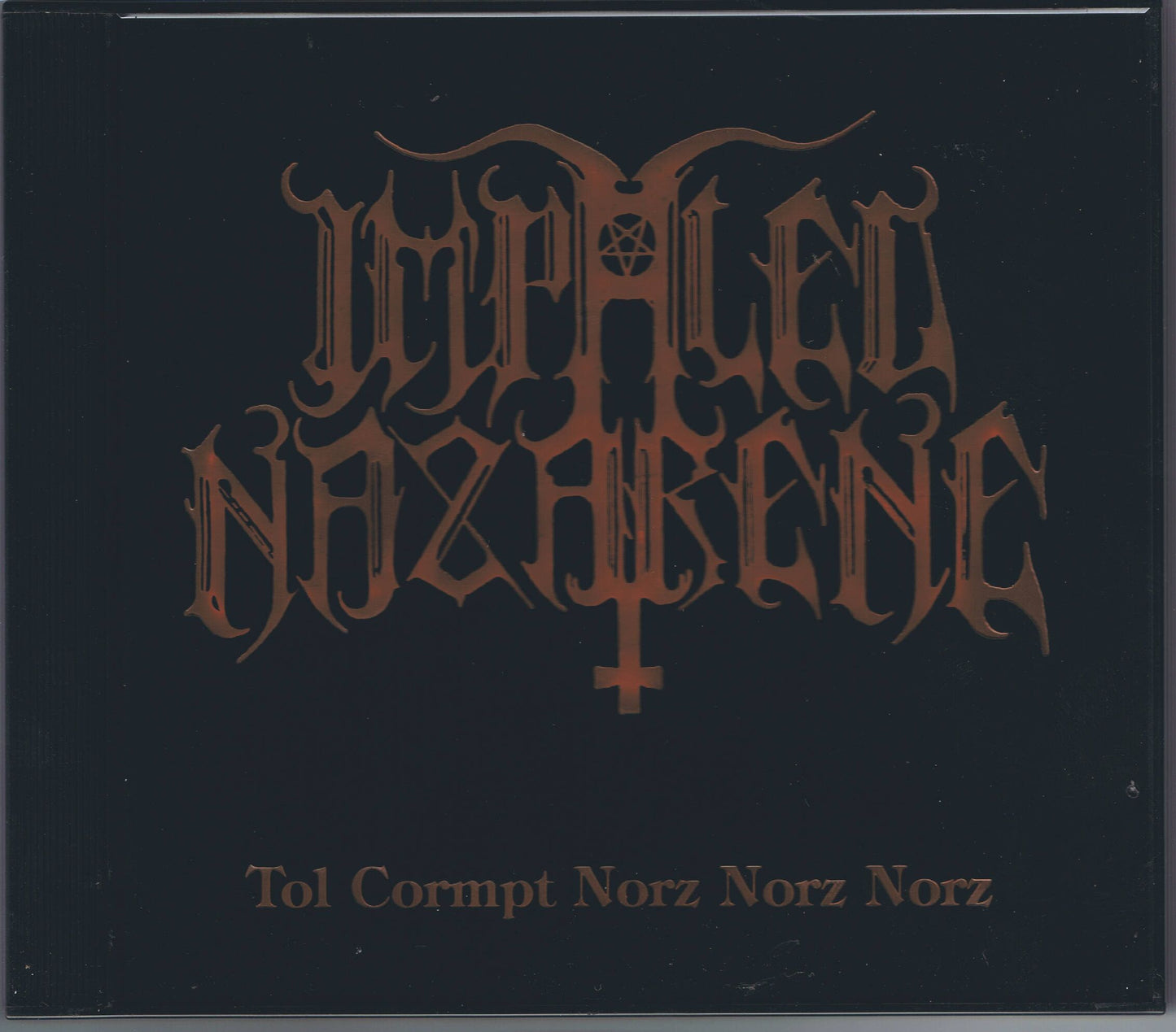 IMPALED NAZARENE - TOL CORMPT NORZ NORZ NORZ