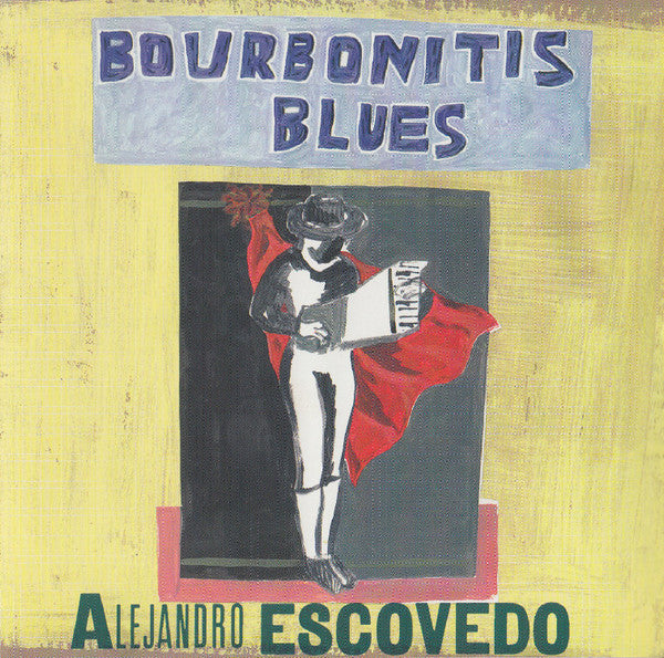 ESCOVEDO, ALEJANDRO - BOURBONITIS BLUES