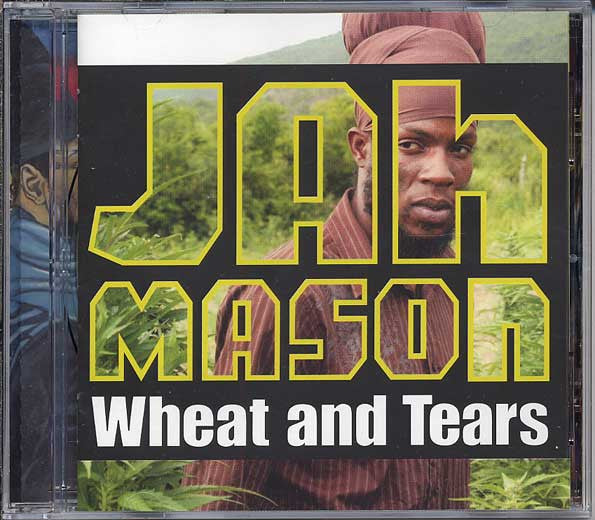 JAH MASON - WHEAT & TEAR