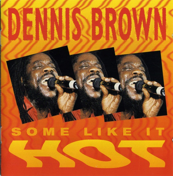 BROWN, DENNIS - SOME LIKE IT HOT