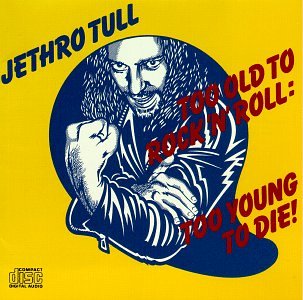 JETHRO TULL - TOO OLD TO ROCK 'N ROLL