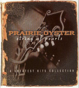 PRAIRIE OYSTER - STRING OF PEARLS: GR HITS COLLECTION