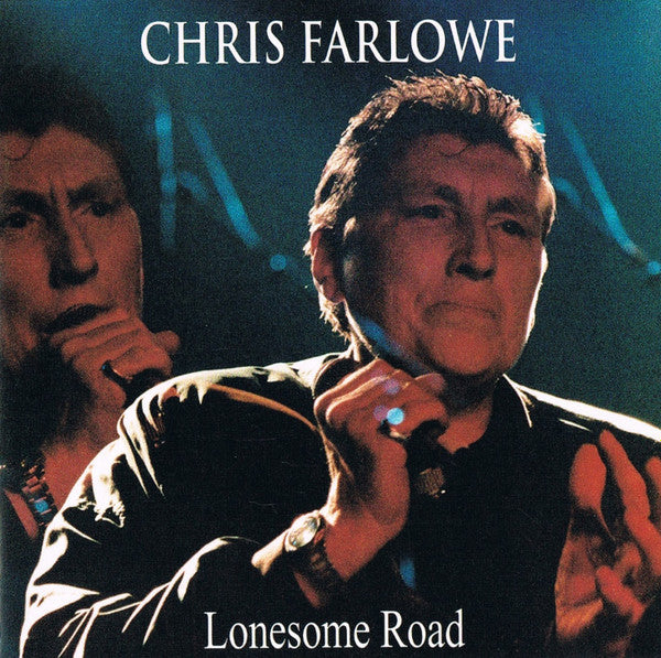 FARLOWE, CHRIS - LONESOME ROAD