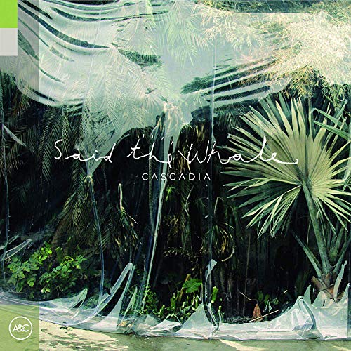 SAID THE WHALE - CASCADIA