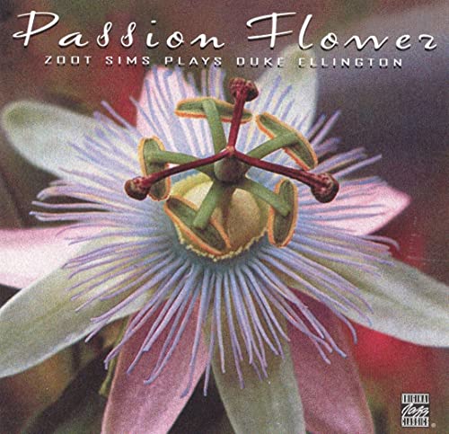 SIMS, ZOOT - PASSION FLOWER: SIMS PLAYS EILINGTON