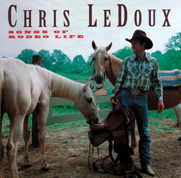 LEDOUX, CHRIS - SONGS OF RODEO LIFE