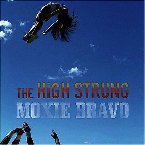 HIGH STRUNG - MOXIE BRAVO