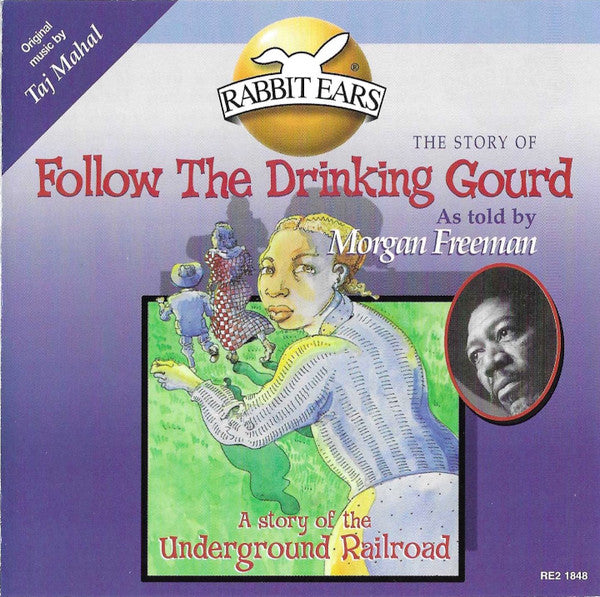 FREEMAN, MORGAN - FOLLOW THE DRINKING GOURD