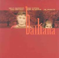 ANDERSON, BRUCE - BALKANA