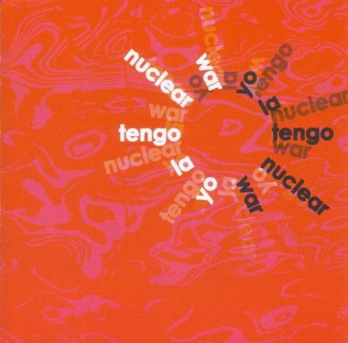 YO LA TENGO - NUCLEAR WAR