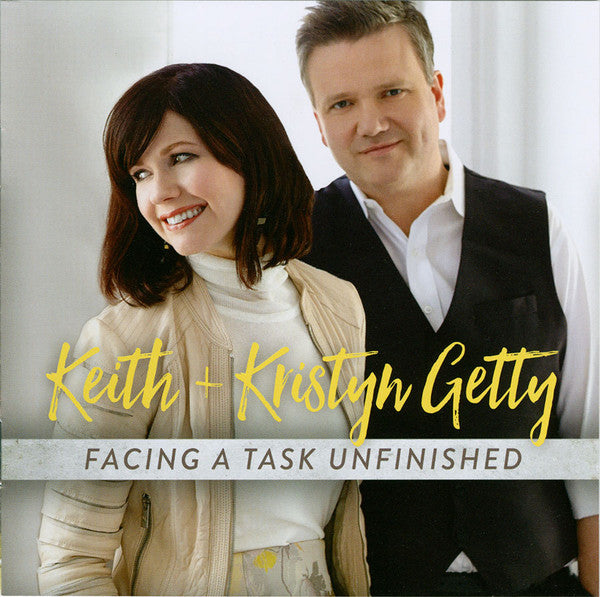 GETTY, KEITH & KRISTYN - FACING A TASK UNFINISHED