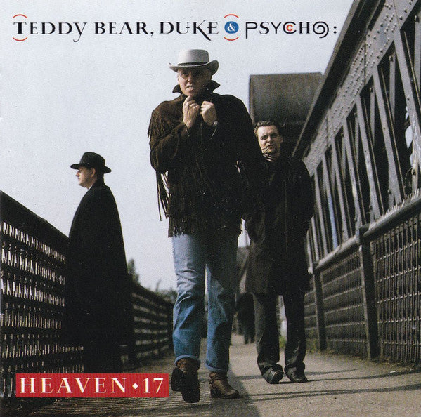 HEAVEN 17 - TEDDY BEAR, DUKE & PSYCHO