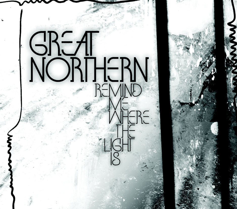GREAT NORTHERN - REMIND ME WHERE THE LIGHT IS