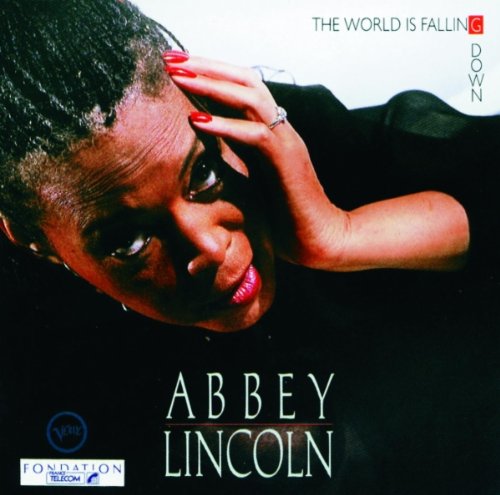 LINCOLN, ABBEY - WORLD IS FALLING DOWN