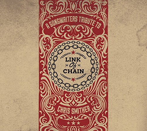 SMITHER,CHRIS - LINK OF CHAIN: A SONGWRITERS TRIBUTE TO CHRIS SMITHER (CD)