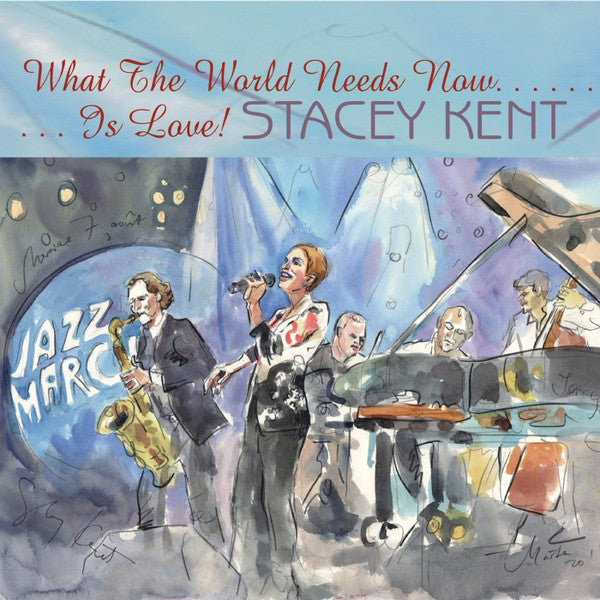 KENT, STACEY - WHAT THE WORLD NEEDS NOW IS LOVE