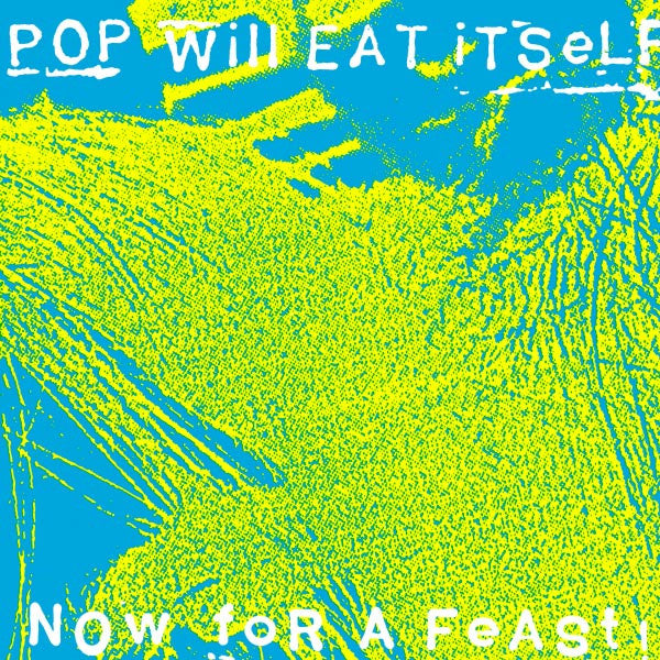 POP WILL EAT ITSELF - NOW FOR A FEAST! (REMASTERED)